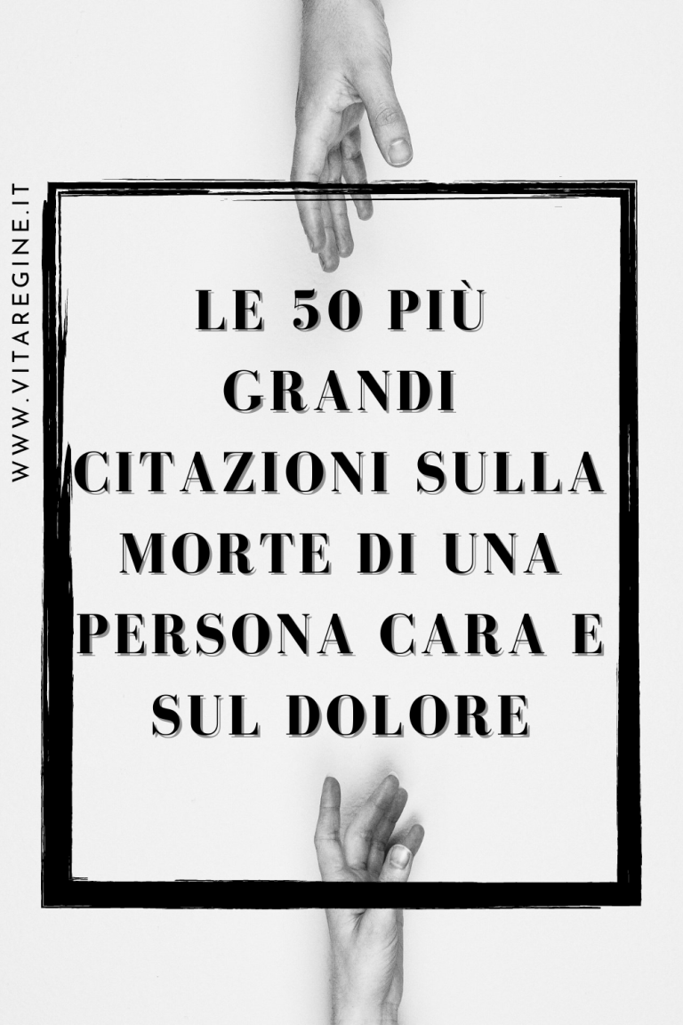 Riflessioni Sulla Morte Di Una Persona Cara Le 50 più grandi citazioni sulla morte di una persona cara e sul dolore