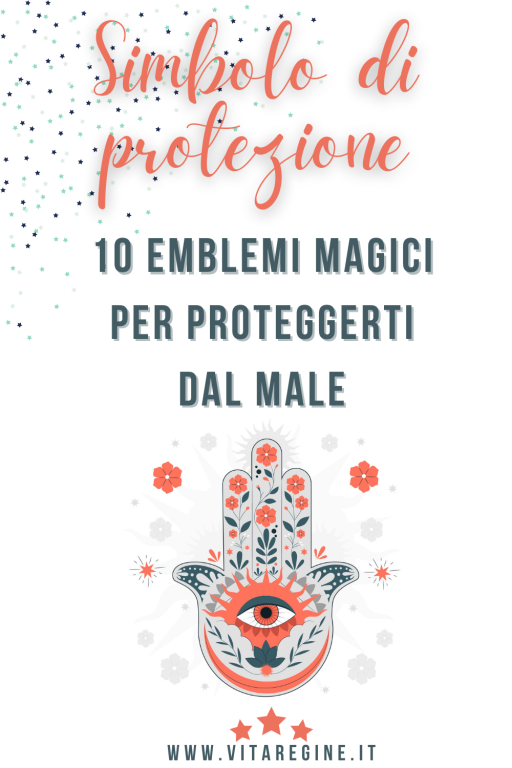 Simbolo di protezione 10 emblemi magici per proteggerti dal male La Vita Delle Regine