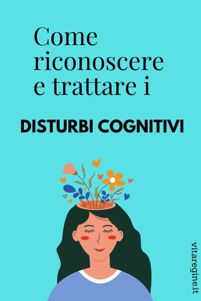 Come Riconoscere E Trattare I Disturbi Cognitivi La Vita Delle Regine