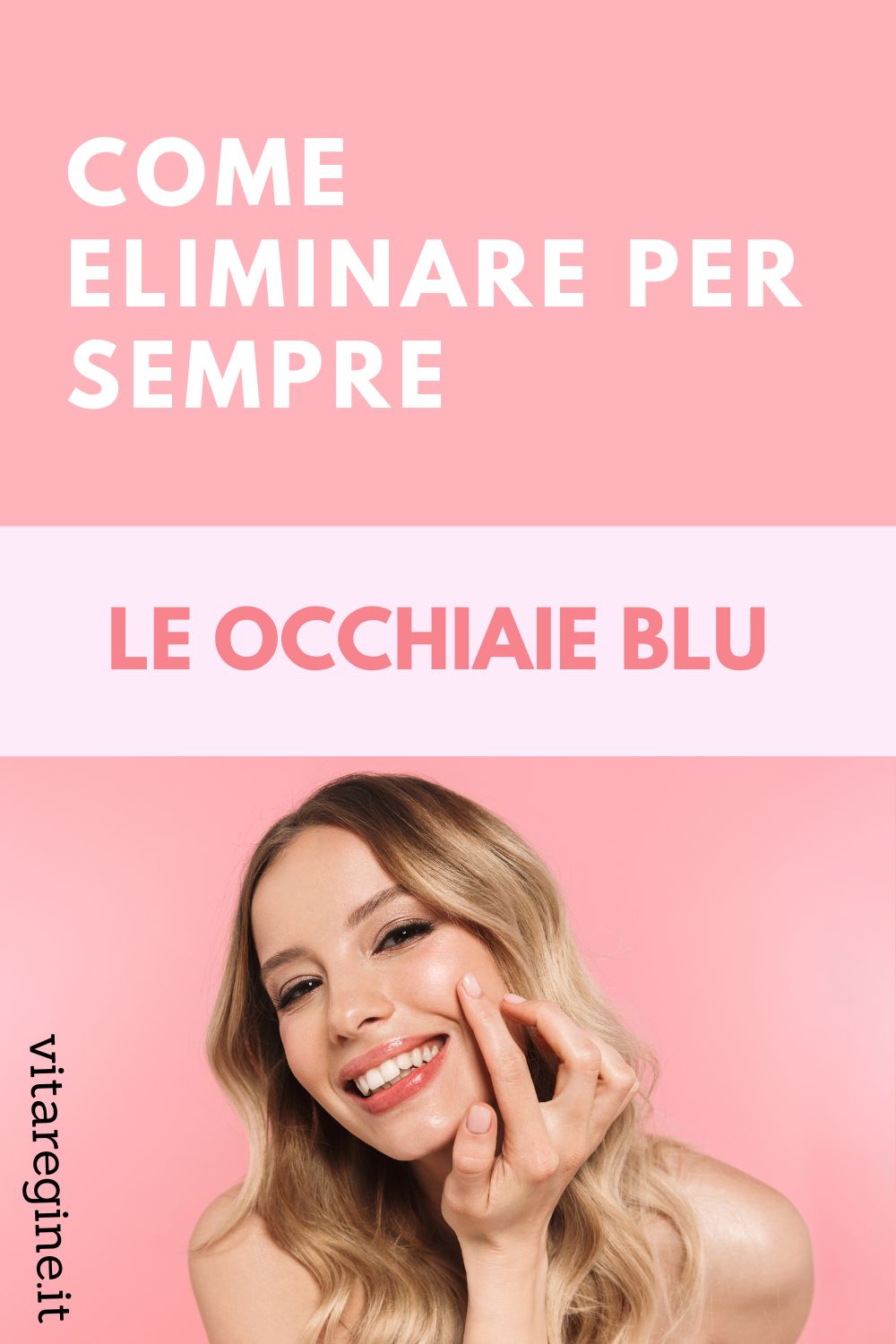 Come Eliminare Per Sempre Le Occhiaie Blu La Vita Delle Regine