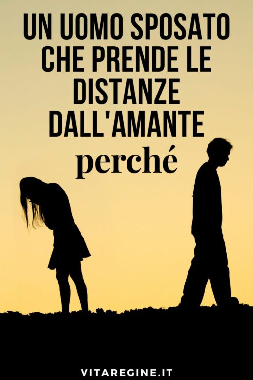 è Peccato Amare Un Uomo Sposato Un uomo sposato che prende le distanze dall'amante: perché? - La Vita