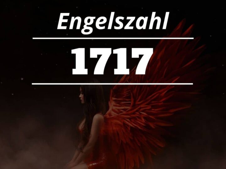 Numero angelico 1717: quale messaggio vuole trasmettervi questo numero?